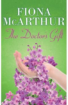 Coperta cărții 'The Doctor's Gift: Book 1 - Fiona Mcarthur'