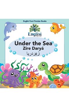 Coperta cărții 'Englisi Farsi Persian Books Under the Sea Z�re Dary�: Under the Sea Z�re Dary� - Mona Kiani'