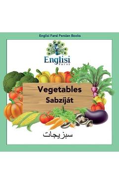Coperta cărții 'Englisi Farsi Persian Books Vegetables Sabz�j�t: Vegetables Sabz�j�t - Mona Kiani'