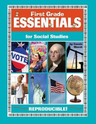 First Grade Essentials for Social Studies: Everything You Need - In One Great Resource! - Carole Marsh