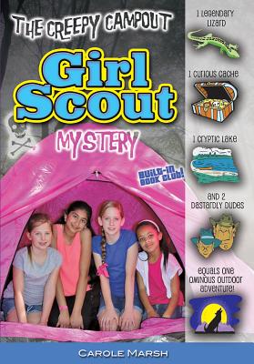 The Creepy Campout Girl Scout Mystery - Carole Marsh