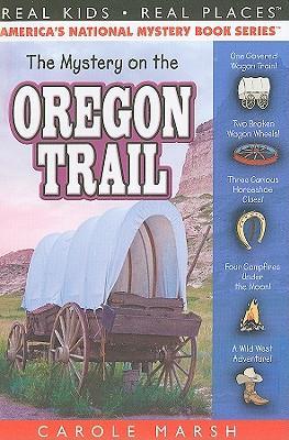 The Mystery on the Oregon Trail - Carole Marsh