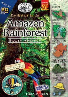 The Mystery in the Amazon Rainforest: South America - Carole Marsh