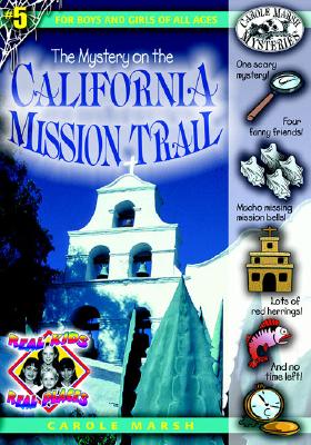 The Mystery on the California Mission Trail - Carole Marsh