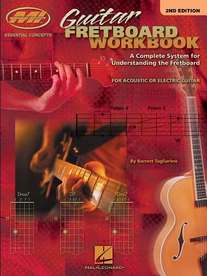 Guitar Fretboard Workbook: Essential Concepts Series - Barrett Tagliarino