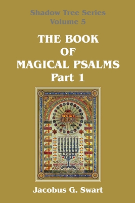 The Book of Magical Psalms - Part 1 - Jacobus G. Swart
