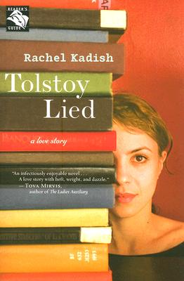 Tolstoy Lied: A Love Story - Rachel Kadish