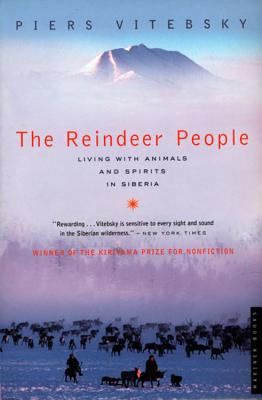 The Reindeer People: Living with Animals and Spirits in Siberia - Piers Vitebsky