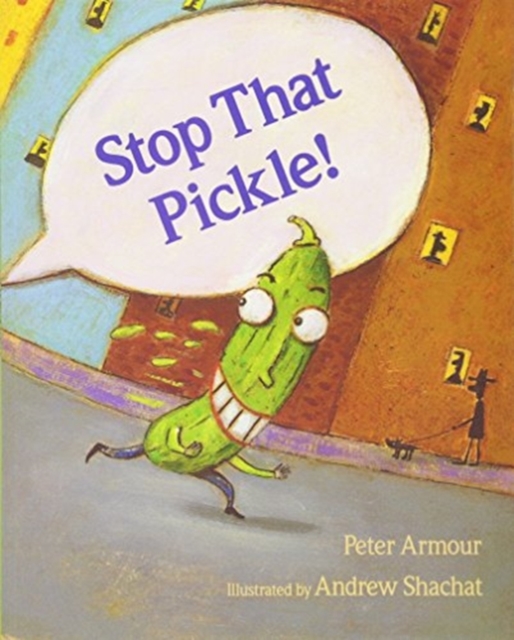 Stop That Pickle! - Peter Armour