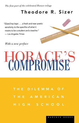Horace's Compromise: The Dilemma of the American High School - Theodore R. Sizer