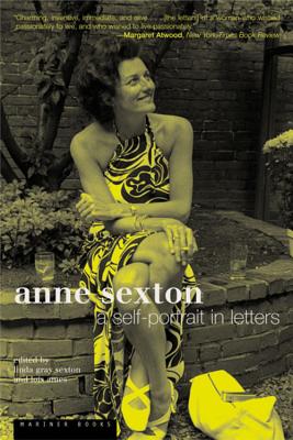 Anne Sexton: A Self-Portrait in Letters - Lois Ames