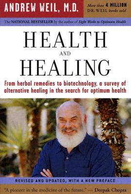 Health and Healing: The Philosophy of Integrative Medicine - Andrew Weil