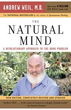 Poza produsului The Natural Mind: A Revolutionary Approach to the Drug Problem - Andrew Weil