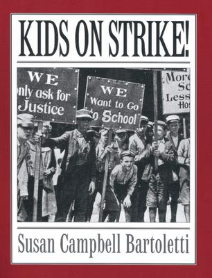 Kids on Strike! - Susan Campbell Bartoletti