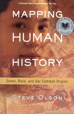 Mapping Human History: Genes, Race, and Our Common Origins - Steve Olson