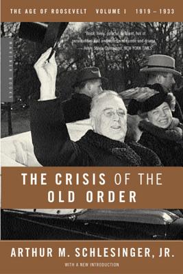 The Crisis of the Old Order, 1919-1933 - Arthur M. Schlesinger