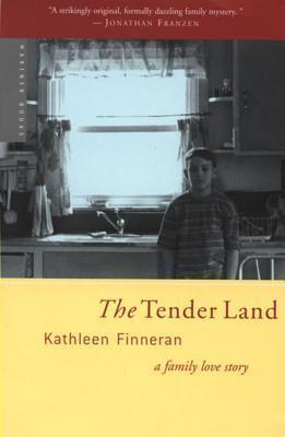 The Tender Land: A Family Love Story - Kathleen Finneran