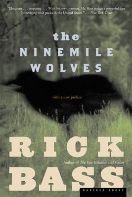 The Ninemile Wolves - Rick Bass