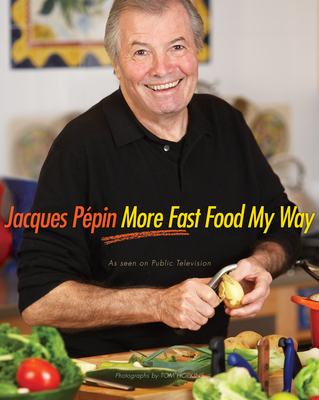 Jacques P�pin More Fast Food My Way - Jacques P�pin
