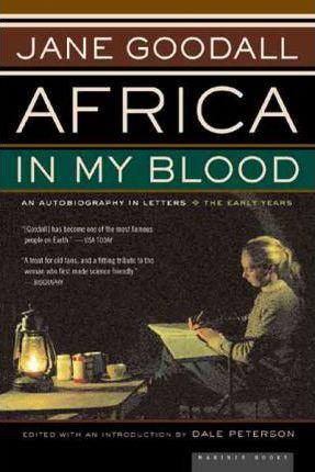 Africa in My Blood: An Autobiography in Letters: The Early Years - Dale Peterson
