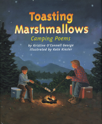 Toasting Marshmallows: Camping Poems - Kate Kiesler