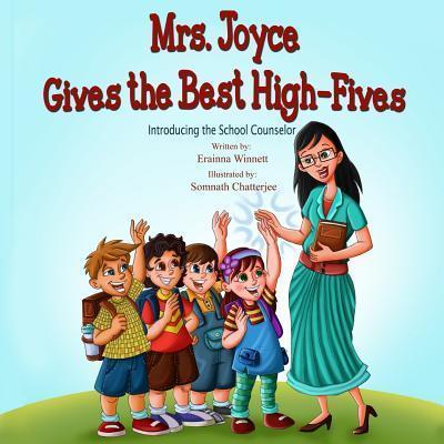 Mrs. Joyce Gives the Best High-Fives: Introducing the School Counselor - Somnath Chatterjee