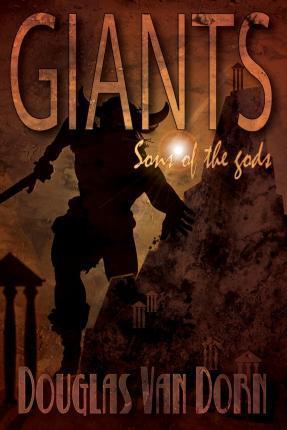 Giants: Sons of the Gods - Douglas Van Dorn