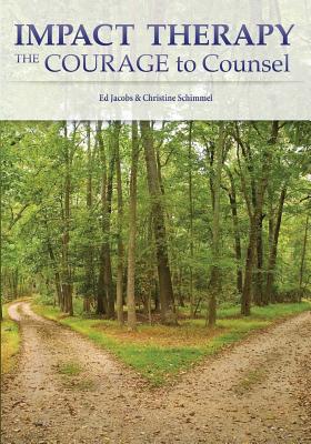 Impact Therapy: The Courage to Counsel - Christine J. Schimmel