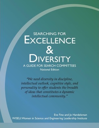 Searching for Excellence & Diversity: A Guide for Search Committees -- National Edition - Eve Fine