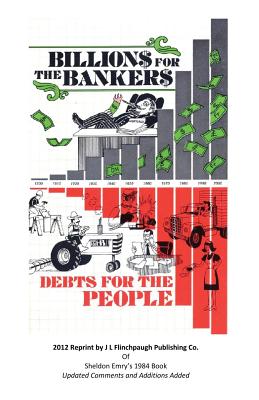 Billions For The Bankers-Debts For The People - John Larry Flinchpaugh