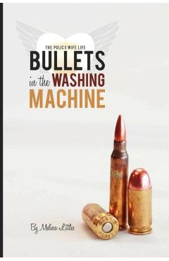 Bullets in the Washing Machine - Melissa Littles