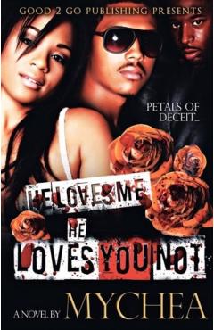 He Loves Me, He Loves You Not - Mychea