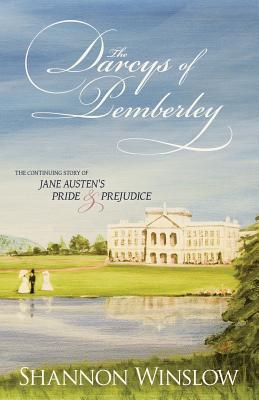 The Darcys of Pemberley: The Continuing Story of Jane Austen's Pride and Prejudice - Micah D. Hansen