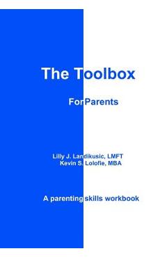 Coperta cărții 'The Toolbox for Parents: A Parenting Skills Workbook - Kevin S. Lolofie'