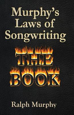 Murphy's Laws of Songwriting - Ralph J. Murphy