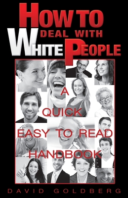 How to Deal with White People - David Goldberg