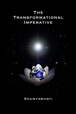 The Transformational Imperative: Planetary Redemption Through Self-Realization - Shunyamurti