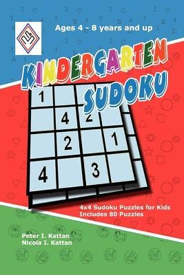 Kindergarten Sudoku: 4x4 Sudoku Puzzles for Kids - Peter Kattan