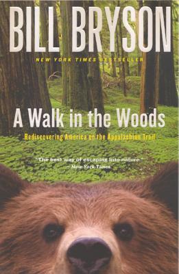 A Walk in the Woods: Rediscovering America on the Appalachian Trail - Bill Bryson