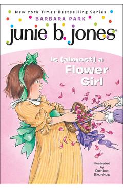 Coperta cărții 'Junie B. Jones Is (Almost) a Flower Girl - Barbara Park'