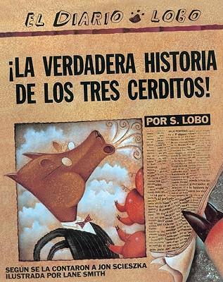 La Verdadera Historia de Los Tres Cerditos! (the True Story of the Three Little Pigs) - Jon Scieszka