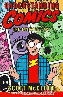 Understanding Comics: The Invisible Art - Scott Mccloud