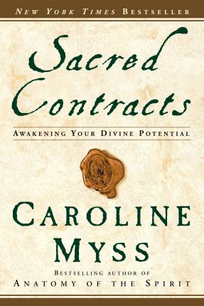 Sacred Contracts: Awakening Your Divine Potential - Caroline Myss