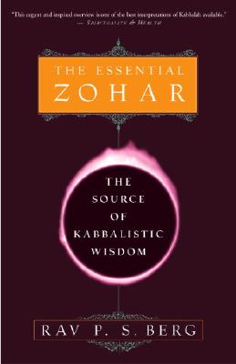 The Essential Zohar: The Source of Kabbalistic Wisdom - Rav P. S. Berg