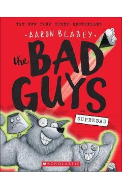 Coperta cărții 'Bad Guys in Superbad - Aaron Blabey'
