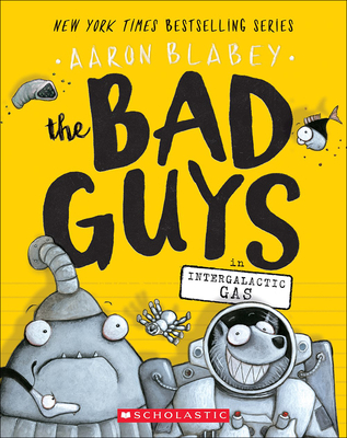 Bad Guys in Intergalactic Gas - Aaron Blabey
