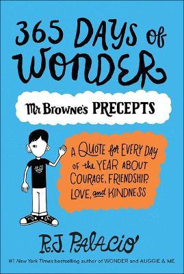 365 Days of Wonder: Mr. Browne's of Precepts - R. J. Palacio