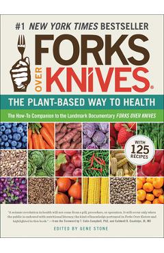 Coperta cărții 'Forks Over Knives: The Plant-Based Way to Health - Gene Stone'