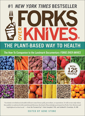 Coperta cărții 'Forks Over Knives: The Plant-Based Way to Health - Gene Stone'