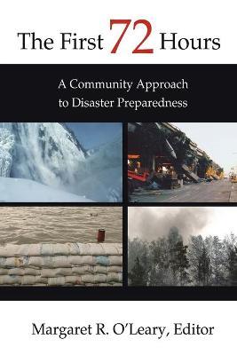 The First 72 Hours: A Community Approach to Disaster Preparedness - Margaret O'leary